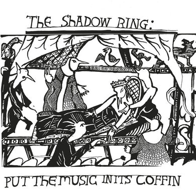 Shadow Ring: Put The Music In Its Coffin (Vinyl LP)