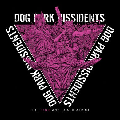 Dog Park Dissidents: The Pink And Black Album (Vinyl LP)