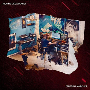 Factor Chandelier: Moving Like A Planet (Vinyl LP)