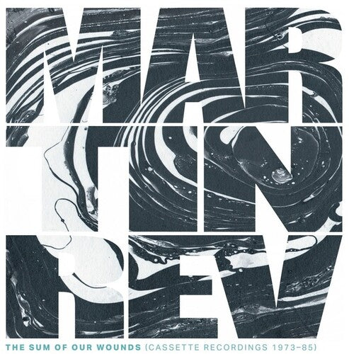 Rev, Martin: The Sum Of Our Wounds (Cassette Recordings 1973-85) (Vinyl LP)