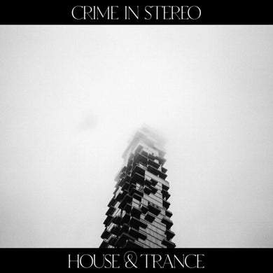 Crime in Stereo: House & Trance (Vinyl LP)