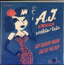 A.J.& Rockin Trio: Hot Rockin' Mama/She D (7-Inch Single)