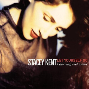 Kent, Stacey: Let Yourself Go: A Tribute To Fred Astaire (Vinyl LP)
