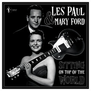 Paul, Les / Ford, Mary: Sitting On Top Of The World: 1950-55 (Vinyl LP)