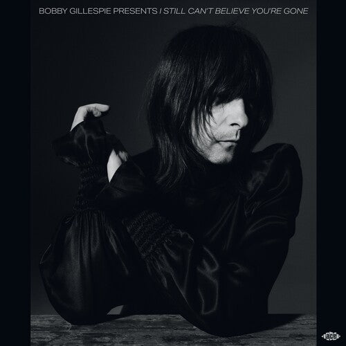 Bobby Gillespie Presents I Still Can't Believe: Bobby Gillespie Presents I Still Can't Believe You're Gone / Various (Vinyl LP)