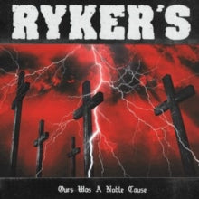 Ours Was A Noble Causeby Rykers (Vinyl Record)