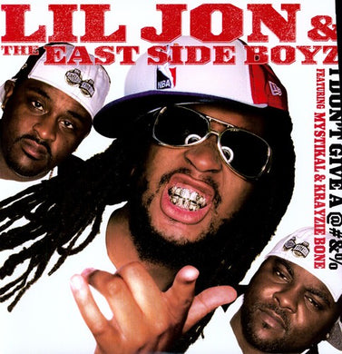 Lil Jon & Eastside Boyz: Don't Give a @#&% (12-Inch Single)