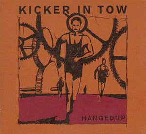 Hangedup: Kicker in Tow (Vinyl LP)