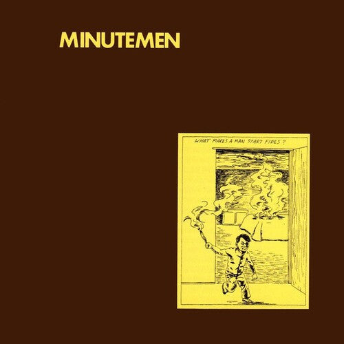 Minutemen: What Makes a Man Start Fires? (Vinyl LP)