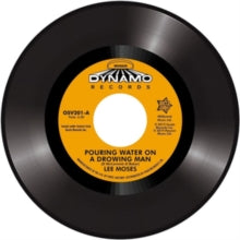 Moses, Lee: Pouring Water On A Drowning Man / Never In My Life (7-Inch Single)