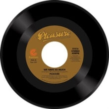 We Have So Much / Joyousby Pleasure (Vinyl Record)