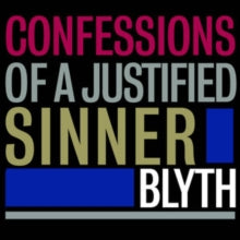 Blyth: Confessions Of A Justified Sinner (Vinyl LP)