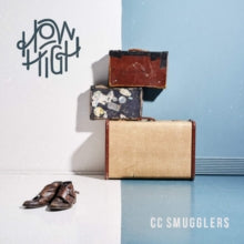 Cc Smugglers: How High (Vinyl LP)