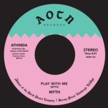 Myth: Play With Me (7-Inch Single)