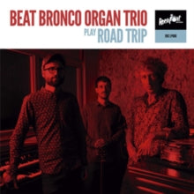 Beat Bronco Organ Trio: Roadtrip (Vinyl LP)