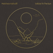 Matthew Halsall: Salute To The Sun (Vinyl LP)