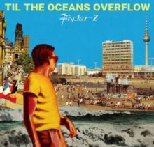 Til The Oceans Overflowby Fischer-Z (Vinyl Record)