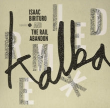 Birituro, Isaac & the Rail Abandon: Kalba Remixed (12-Inch Single)