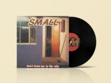 Don't Leave Me In The Rainby Small (Vinyl Record)