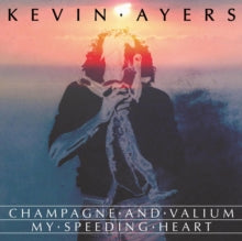 Ayers, Kevin: Champagne And Valium (7-Inch Single)