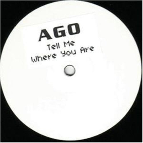 Ago: Tell Me Where You Are (12-Inch Single)