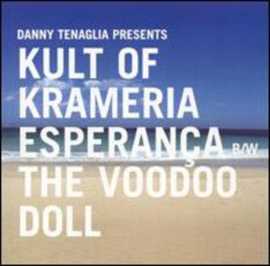 Tenaglia, Danny / Kult of Krameria: Esperanca/The Voodoo Doll (12-Inch Single)