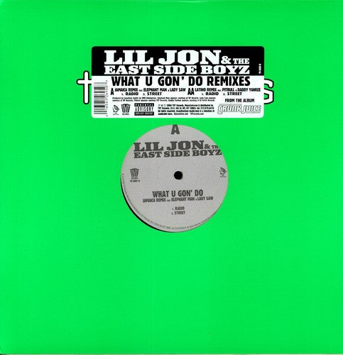 Lil Jon & East Side Boyz: Lil Jon & the East Side Boyz : What U Gon' Do Remixes (12-Inch Single)
