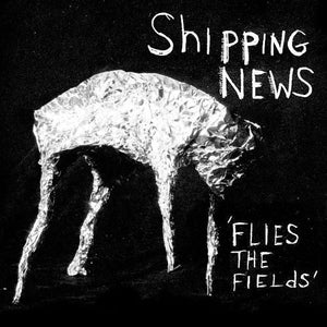 Shipping News: Flies the Fields (Vinyl LP)