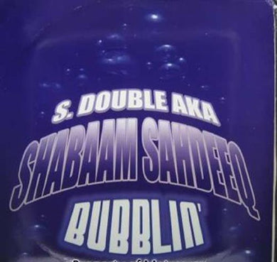 Sahdeeq, Shabaam: Bubblin (12-Inch Single)