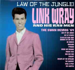 Link Wray: Law Of The Jungle: The 64 Swan Demos (Vinyl LP)