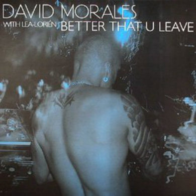 Morales, David: Better That You Leave (12-Inch Single)