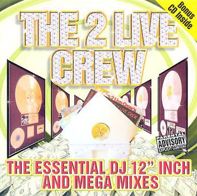 2 Live Crew: The Essential DJ 12 Inch and Mega Mixes (Vinyl LP)