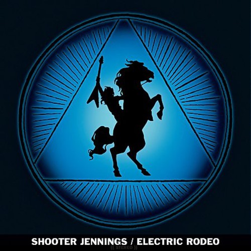 Jennings, Shooter: Electric Rodeo (Vinyl LP)