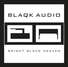 BLAQK AUDIO: BRIGHT BLACK HEAVEN (2LP/CRYSTAL CLEAR VINYL/180G) (LP)
